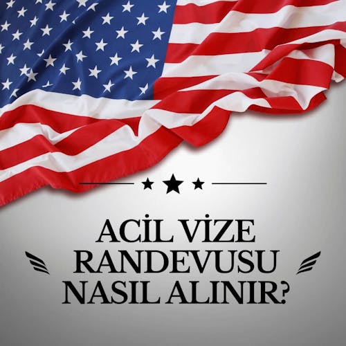 Amerika Acil Vize Randevusu Nasıl Alınır?